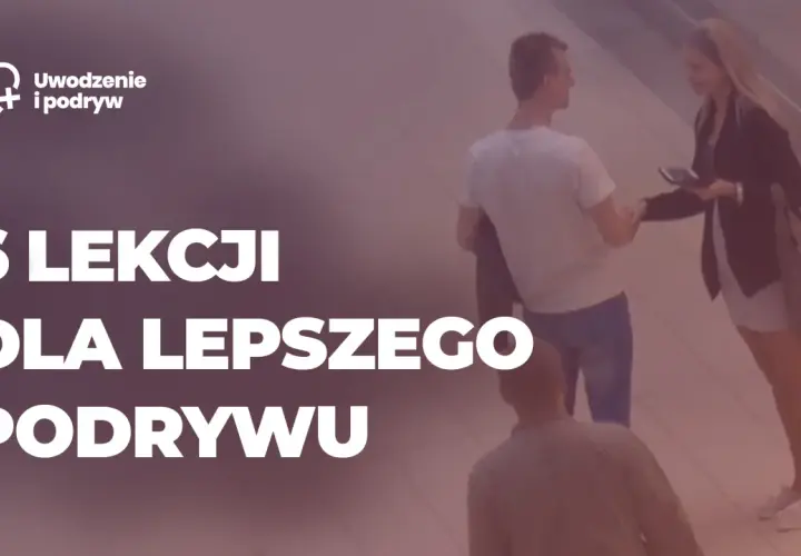 Uwodzenie i podryw: 6 lekcji dla lepszego podrywu. Czy zastanawiasz się, pua co to znaczy?