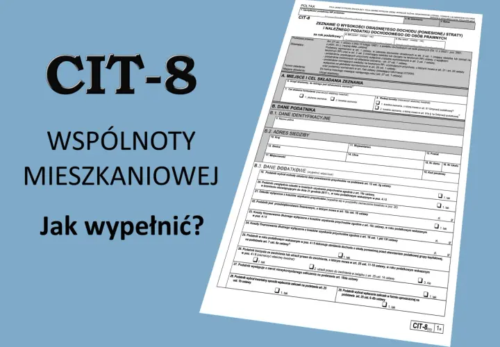 Formularz CIT-8 dla wspólnot mieszkaniowych. Jak wypełnić zeznanie o wysokości osiągniętego dochodu?