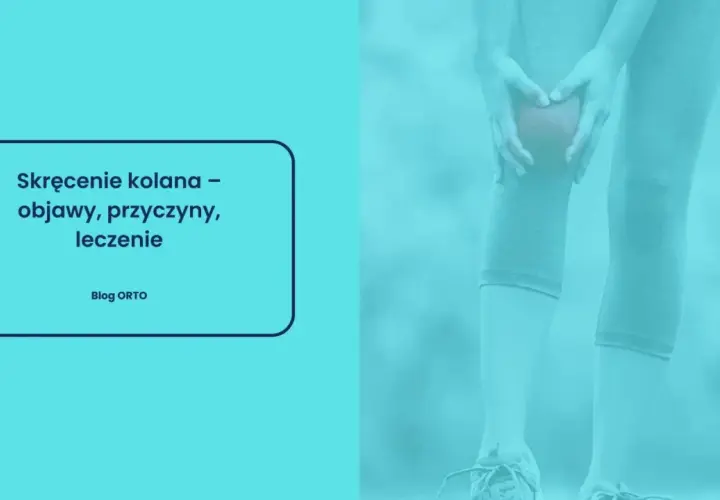 Skręcone kolano: objawy, stopnie urazu i kiedy jechać na SOR?