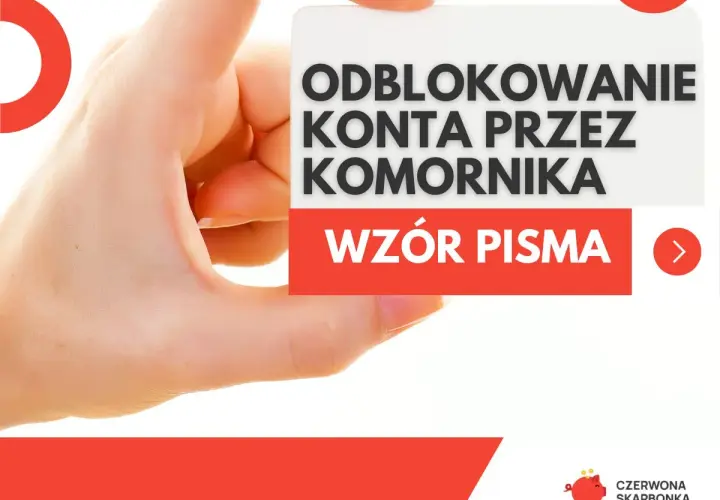 Wniosek o odblokowanie konta przez komornika. Wzór pisma.