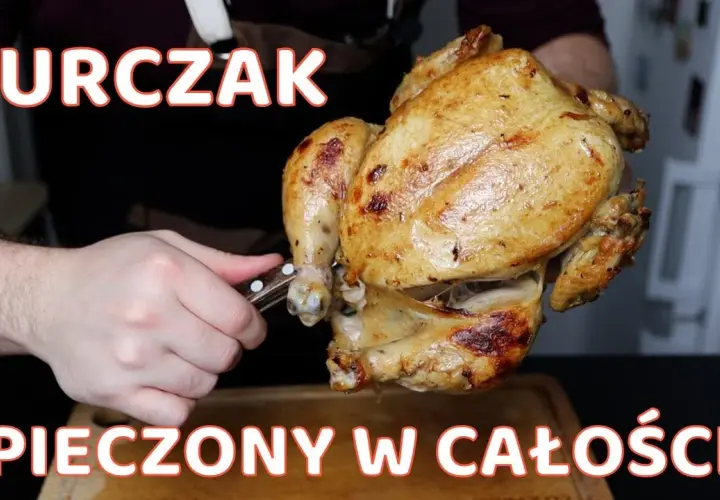 Jak upiec całego kurczaka idealnie - unikaj najczęstszych błędów