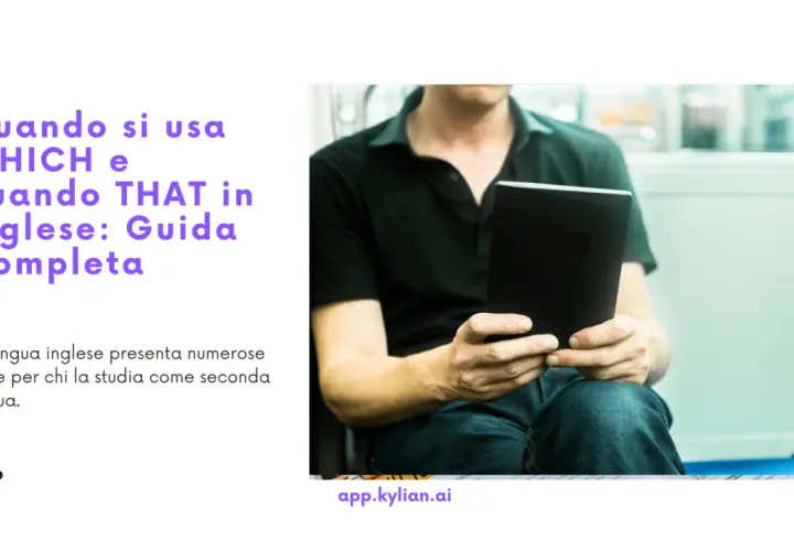 Guida completa su quando si usa WHICH e THAT in inglese. Impara le sfide della lingua.