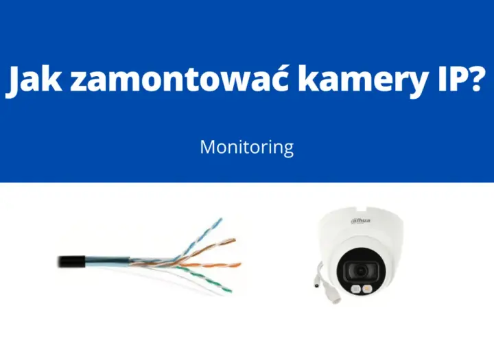 Przewody sieciowe i kamera IP Dahua. Podłączenie kamery IP do monitoringu.