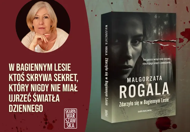 Autorka Małgorzata Rogala i jej kryminał "Zdarzyło się w Bagiennym Lesie". Skutki wycinania opisów przyrody na rzecz tempa akcji w kryminałach.