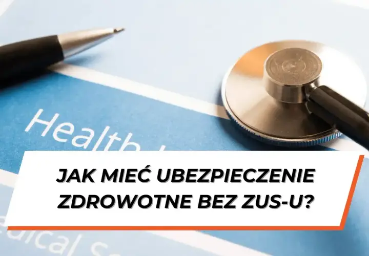 Stetoskop i długopis na dokumencie z napisem "Health". Pytanie brzmi: Jak mieć ubezpieczenie zdrowotne bez pracy?