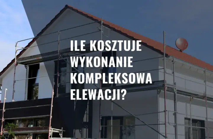 Ile kosztuje elewacja? Sprawdź, co wpływa na ceny i oszczędności
