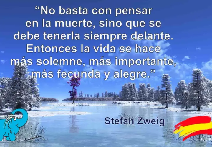 Paisaje invernal con cita de Stefan Zweig sobre la muerte: "No basta con pensar en la muerte, sino que se debe tenerla siempre delante. Entonces la vida se hace más solemne, más importante, más fecunda y alegre.