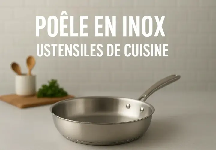 Poêle en inox, un ustensile de cuisine indispensable pour des plats savoureux.