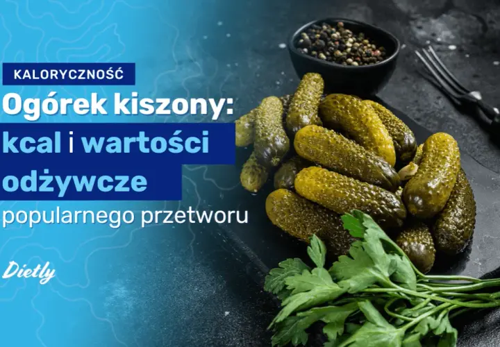 Ogórek kiszony ile kalorii – poznaj niskokaloryczne właściwości