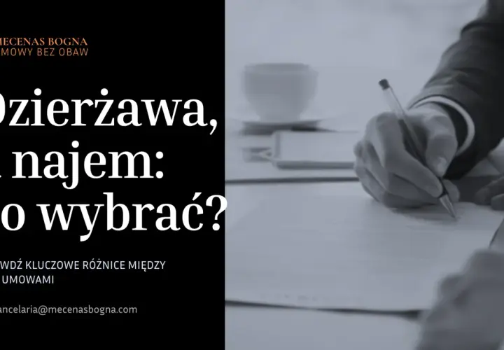 Dzierżawa czy najem? Sprawdź kluczowe różnice między umowami. Mecenas Bogna pomoże Ci wybrać najlepszą opcję.