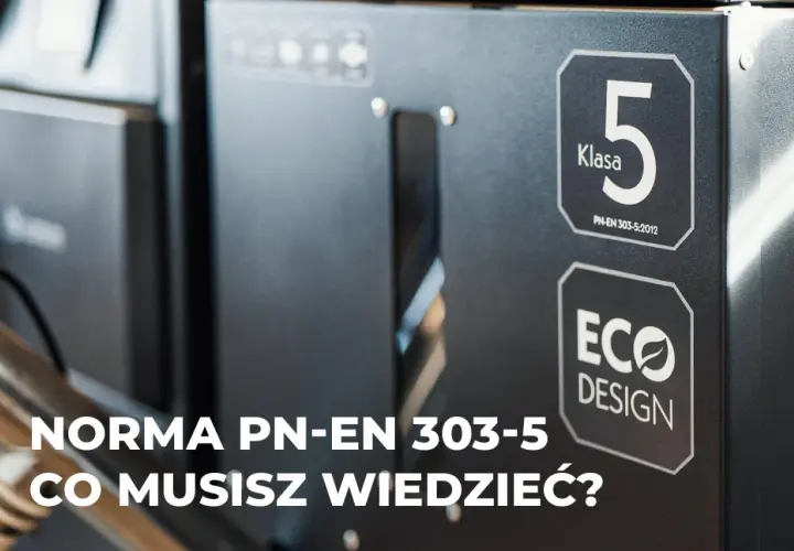 Tabliczka kotła z oznaczeniem 5 Klasa i Eco Design. Norma PN-EN 303-5:2012. Dowiedz się, co oznacza 5 klasa kotła.