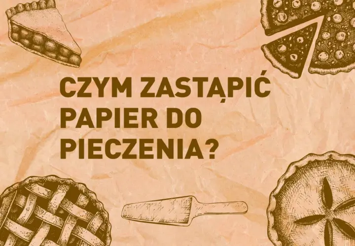 Czym zastąpić papier do pieczenia ciastek? Skuteczne alternatywy