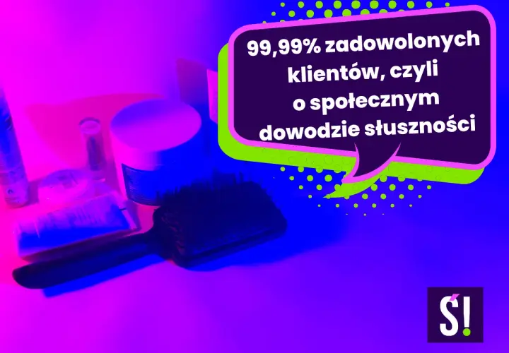 99,99% zadowolonych klientów, czyli o społecznym dowodzie słuszności w reklamie. Kosmetyki i szczotka do włosów w neonowym świetle.