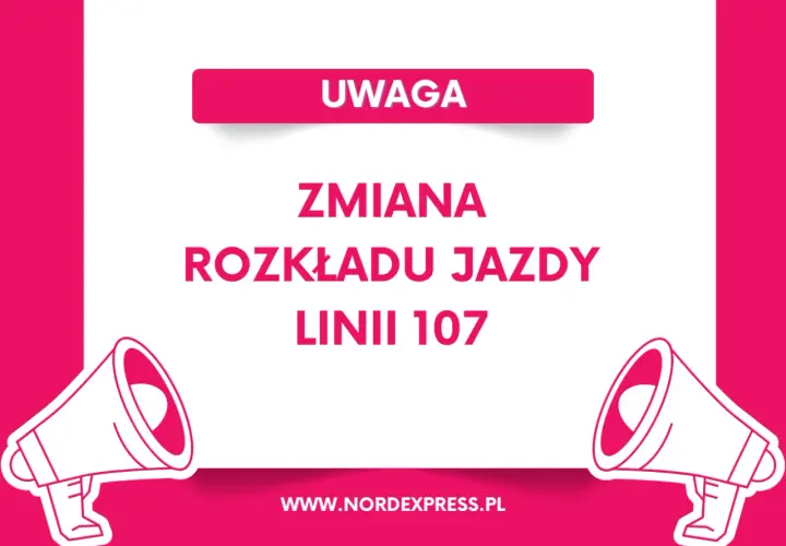 Grafika z napisem "UWAGA ZMIANA ROZKŁADU JAZDY LINII 107" i dwoma megatonami.
