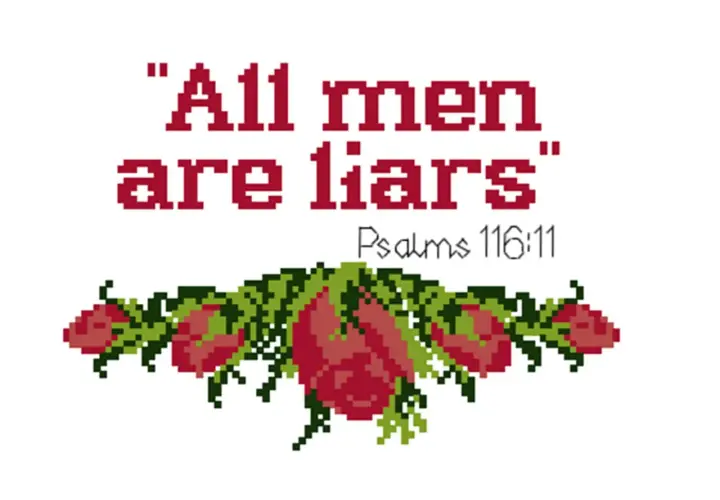 Alle Menschen sind Lügner", steht in roten Pixeln geschrieben, darunter Rosen und die Bibelstelle Psalm 116:11.