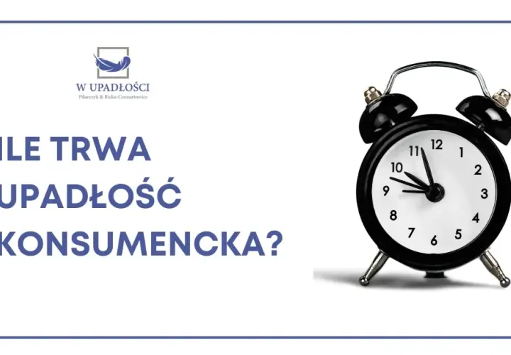 Ile trwa upadłość konsumencka? Czas i doświadczenia z forum