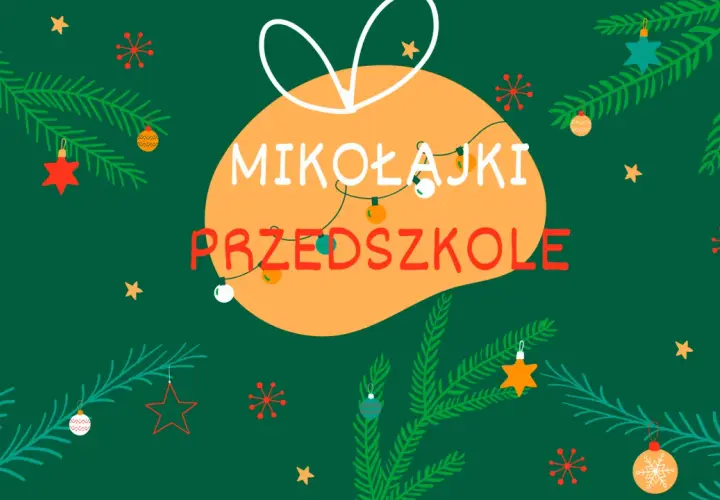 Świąteczna grafika z napisem "Mikołajki Przedszkole". Gałązki choinki, bombki i gwiazdki tworzą radosny pomysł na mikołajki w przedszkolu.