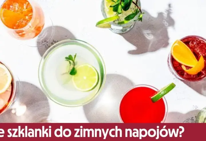 Najlepsze zestawy szklanek do napojów – wybierz idealne dla siebie