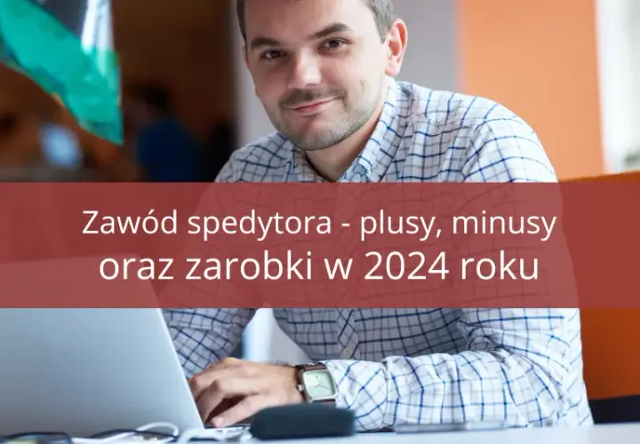 Czy warto zostać spedytorem? Sprawdź zalety i wady tej pracy