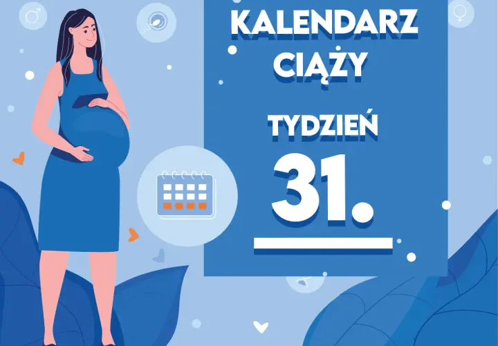 Kobieta w 31 tygodniu ciąży, który to miesiąc? Kalendarz ciąży wskazuje 31 tydzień.