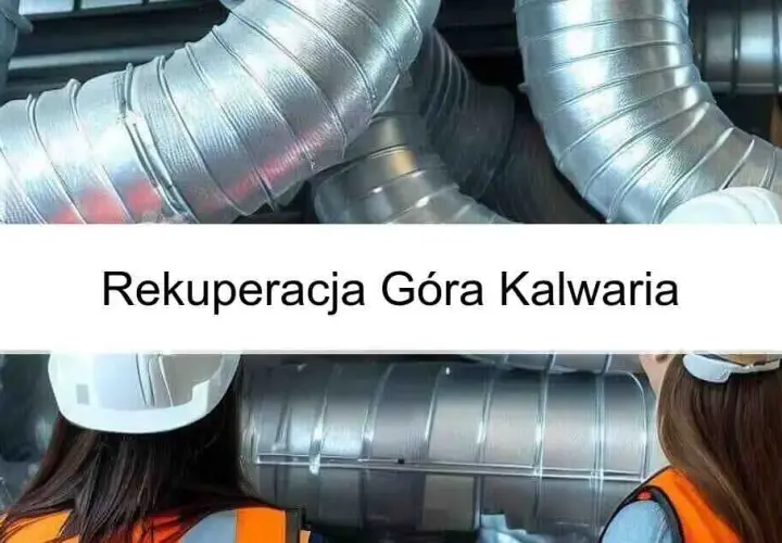 Rekuperacja w Górze Kalwarii: Korzyści i Proces Montażu
