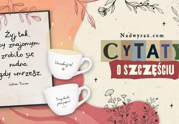 Najlepsze cytaty o szczęściu: słowa, które inspirują i dają nadzieję