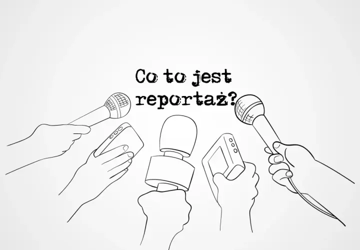 Ręce trzymają mikrofony i dyktafon, gotowe do nagrania reportażu. Pytanie "Co to jest reportaż?" wisi w powietrzu.