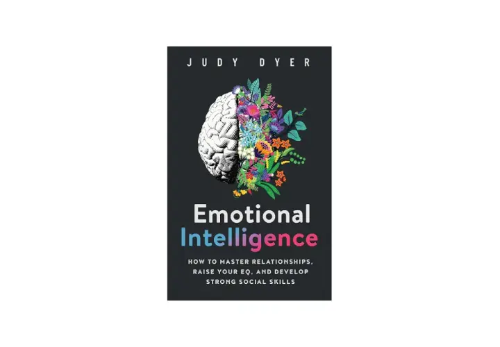 Book cover: "Emotional Intelligence" by Judy Dyer. A brain split in half, one side anatomical, the other blooming with colorful flowers, symbolizing the growth of relational capacity.