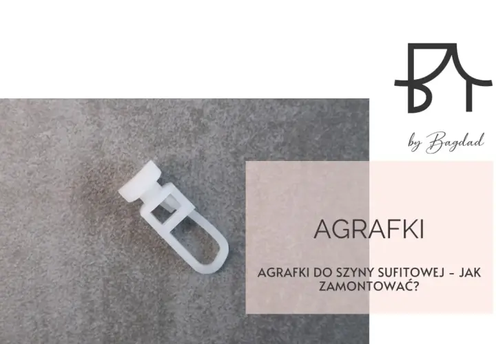 Białe agrafki do karniszy sufitowych, gotowe do montażu. Logo "by Bagdad" i napis "AGRAFKI".
