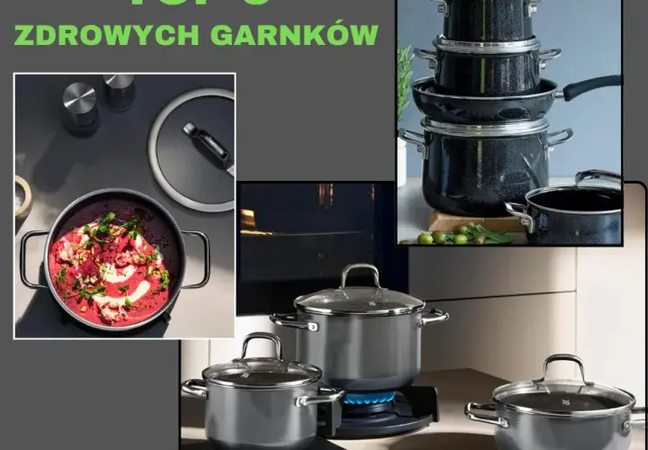 Najzdrowsze garnki: Które wybrać? Bezpieczne materiały i porady