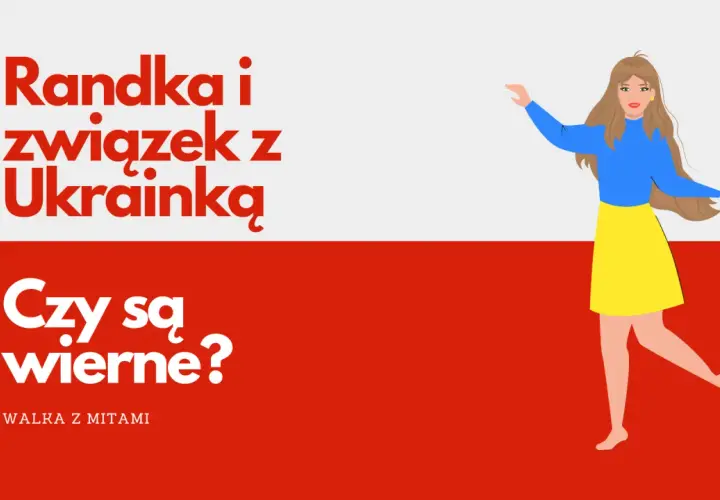 Randka i związek z Ukrainką w Polsce. Czy są wierne? Walczymy z mitami.