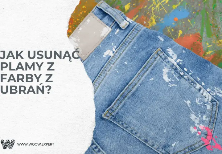 Jak usunąć plamy z farby do ścian z ulubionych jeansów? Sprawdź, jak przywrócić im dawny blask.