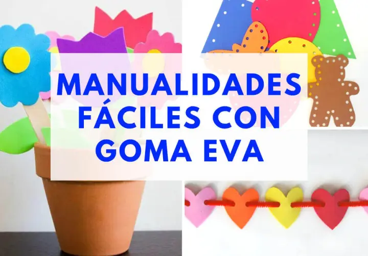 Flores, ositos y corazones hechos con goma eva. ¡Ideas de manualidades fáciles para crear!
