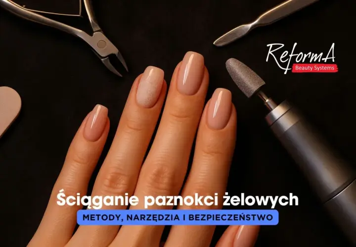 Dłoń z paznokciami żelowymi, pilnik, cążki, frezarka i logo ReformA.