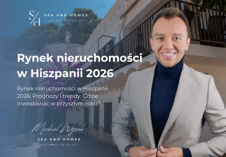 Ceny nieruchomości Hiszpania 2026: Jak kupić i nie przepłacić?
