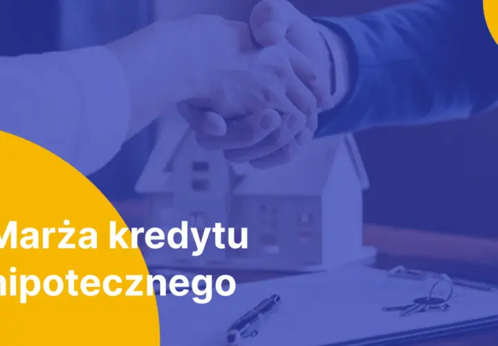 Uścisk dłoni symbolizuje umowę, a obok model domu i klucze. Tekst: "Marża kredytu hipotecznego".