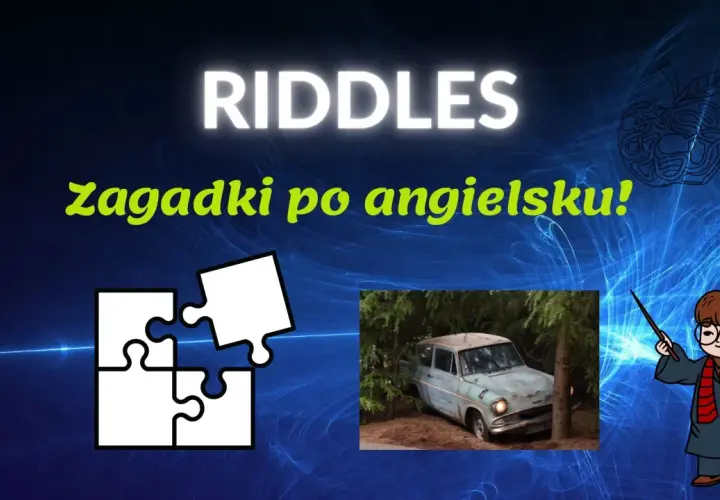 Riddles po angielsku! Puzzle, latający samochód i czarodziej zapraszają do zabawy.
