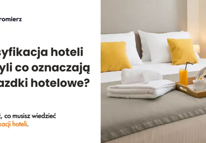 Ile gwiazdek może mieć hotel? Odkryj tajemnice klasyfikacji hoteli