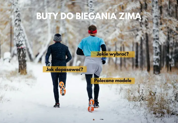 Dwóch biegaczy w zimowym lesie, w specjalnych butach do biegania po śniegu. Tekst: "Buty do biegania zimą. Jak dopasować? Jakie wybrać? Polecane modele.