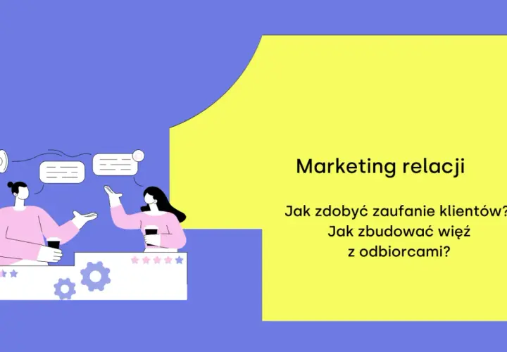 Marketing relacji: jak zdobyć zaufanie klientów i zbudować więź z odbiorcami? To klucz do sukcesu w social sellingu.