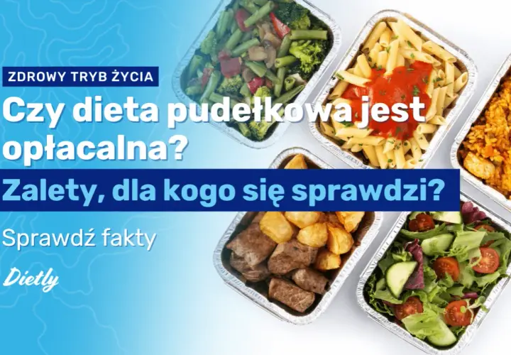 Dieta pudełkowa: Ile kosztuje? Poznaj ceny i sposoby na oszczędności