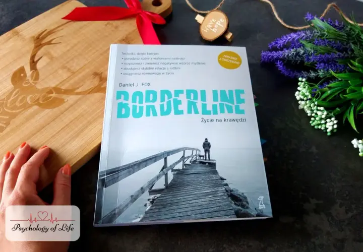 Książki o borderline: "Borderline. Życie na krawędzi" Daniela J. Foxa, poradnik z ćwiczeniami, który pomaga zrozumieć i radzić sobie z zaburzeniem.