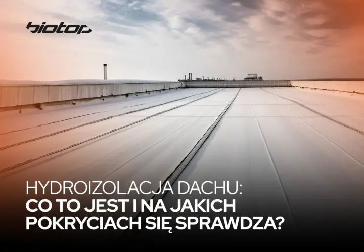 Nowy, biały dach z widoczną hydroizolacją. Tekst informuje o rodzajach pokryć dachowych.