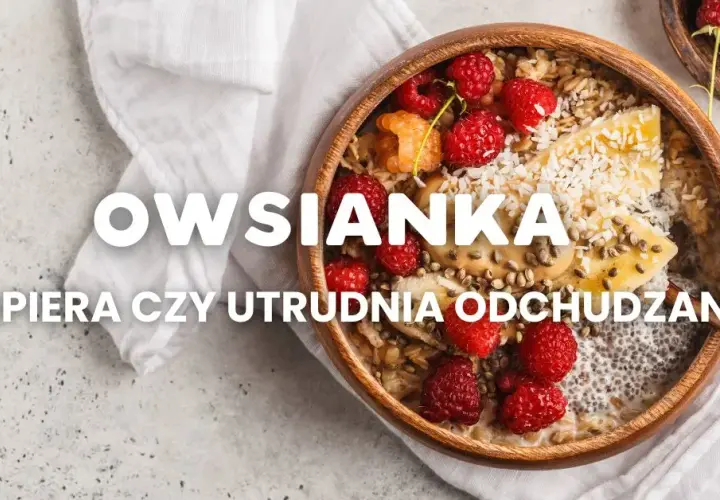 Czy owsianka jest dietetyczna? Odkryj jej wpływ na odchudzanie