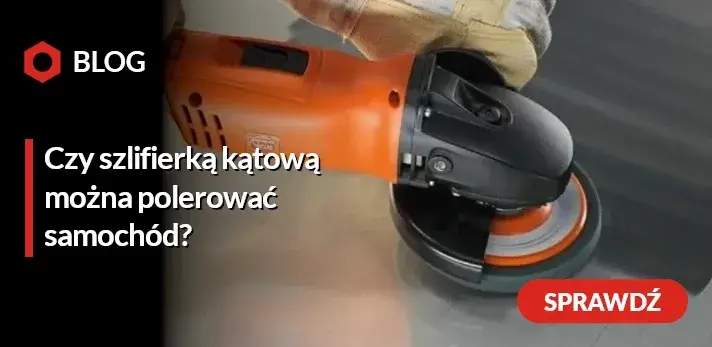 Czy szlifierką kątową można polerować samochód bez ryzyka uszkodzeń?