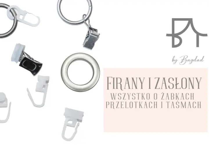 Mocne żabki do zasłon, kółka i haczyki. Wszystko, co potrzebne do zawieszenia firan i zasłon.