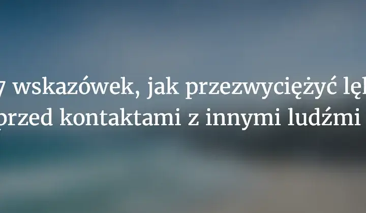 Antropofobia: Jak rozpoznać lęk przed ludźmi? Objawy i pomoc