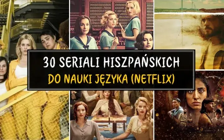 Który hiszpański serial na Netflix wciągnie Cię na całą noc? Lista!