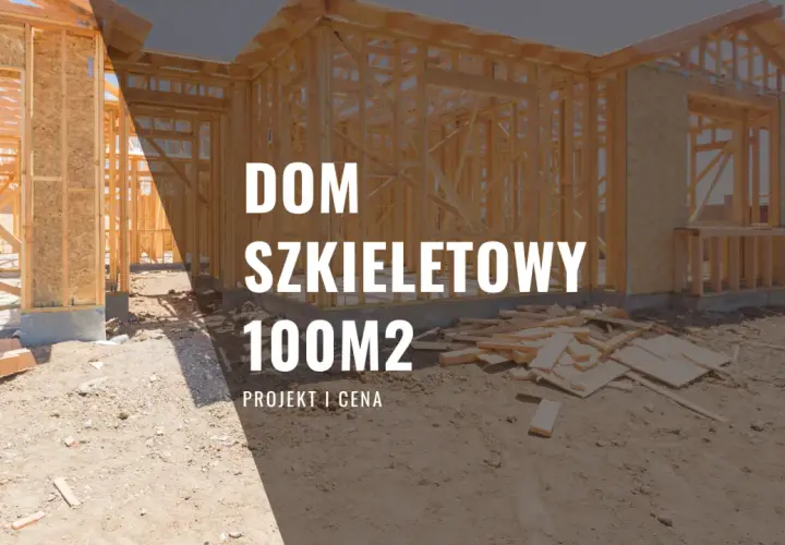 Dom kanadyjski 100m2: koszty, czas budowy i charakterystyka