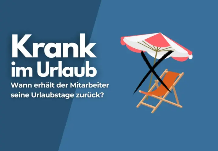 Krank im Urlaub? Ein Liegestuhl unter einem Sonnenschirm mit einem großen X darüber. Wann erhält der Mitarbeiter seine Urlaubstage zurück?
